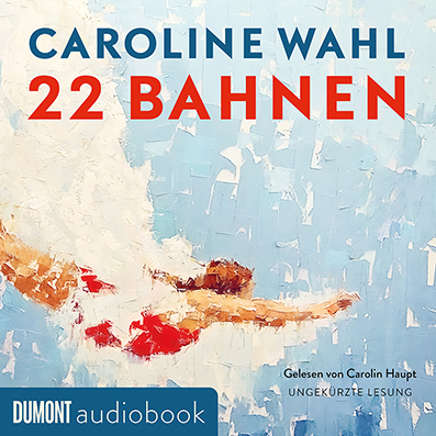 Hörbuch: 22 Bahnen von Caroline Wahl