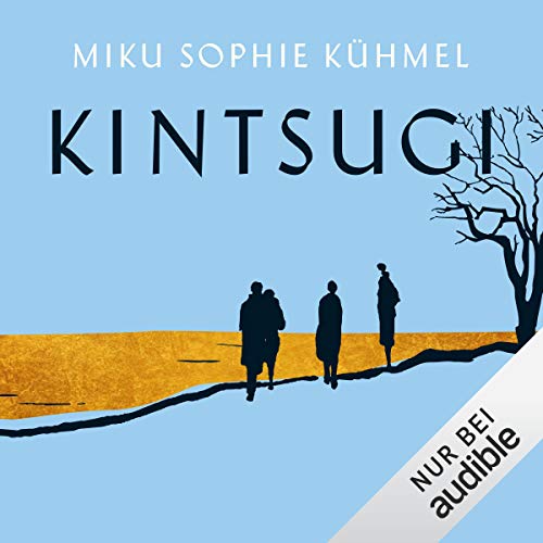 Hörbuch: Kintsugi von Miku Sophie Kühmel