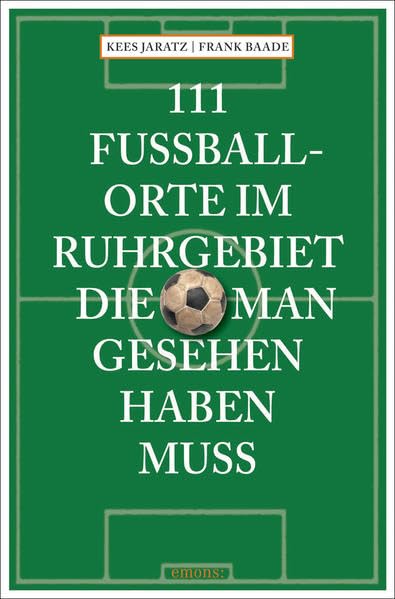 Buchcover: 111 Fußballorte im Ruhrgebiet, die man gesehen haben muss